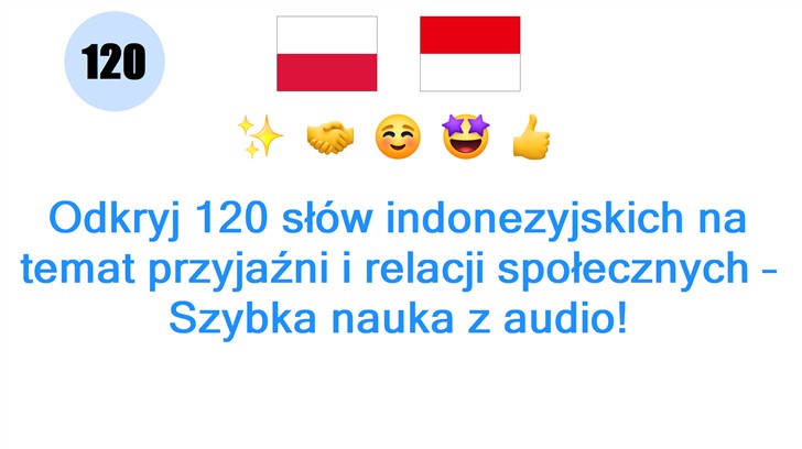 Odkryj 120 słów indonezyjskich na temat przyjaźni i relacji społecznych – Szybka nauka z audio!